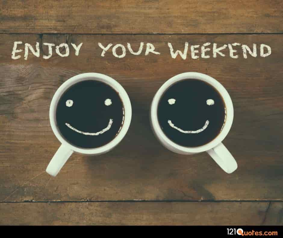 enjoy your weekend images in HD with cop of coffe and smile