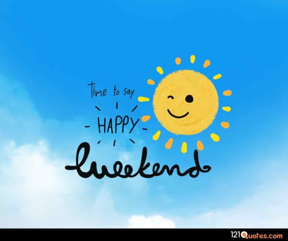 time to say happy weekend wallpaper in HD with sun smiling
