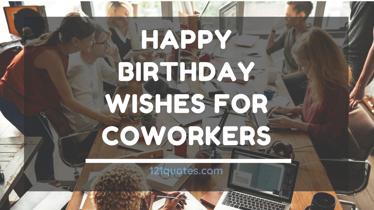 80+ Happy Birthday Wishes For Coworker With Images | 121 Quotes