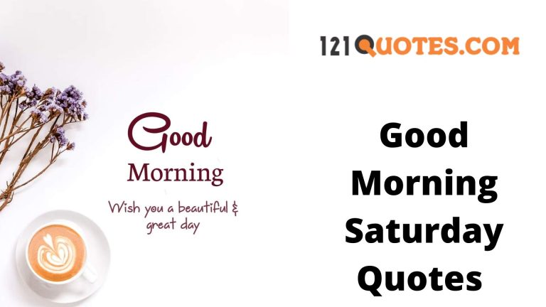 100+ Good Morning Saturday Quotes with Beautiful Images