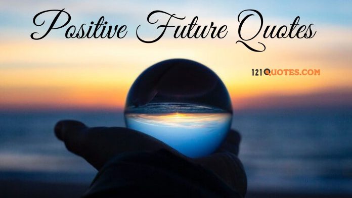 Positive Future Quotes