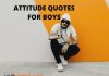Top 100+ Best Attitude Quotes for Boys 2022 – Boys Attitude Quotes Attitude Quotes for Boys