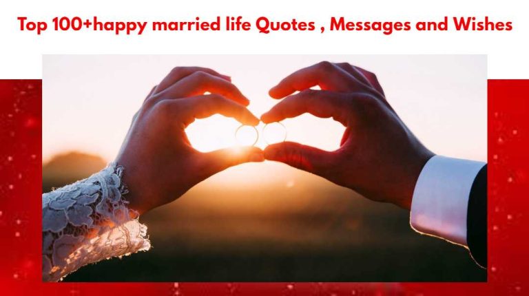 Top 100+ Happy Married Life Quotes, Messages and Wishes
